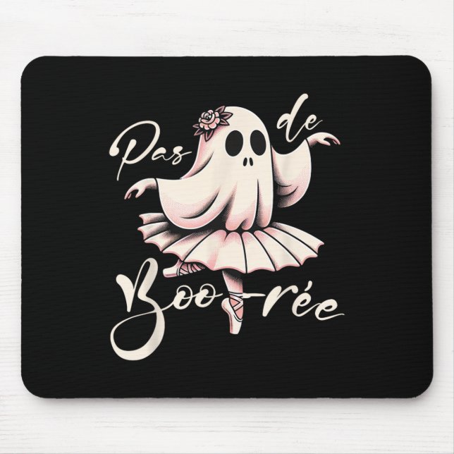 Pas De Boo-rée Ballet Dancer Ghost Dance Teacher H Mouse Pad (Front)