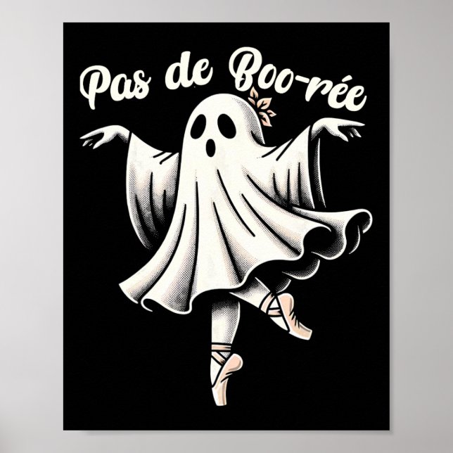 Pas De Boo-rée Ballet Dancer Ghost Dance Teacher H Poster (Front)
