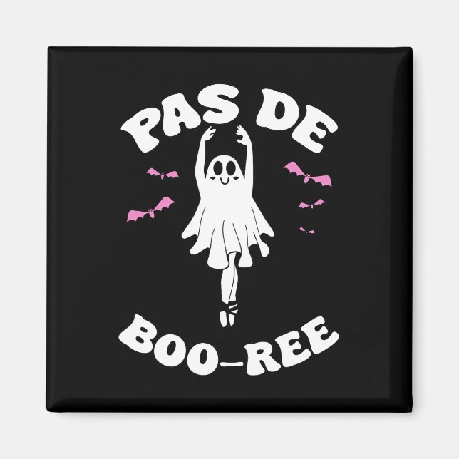 Pas De Boo-rée Funny Ballet Ghosts Halloween Dance Magnet (Front)
