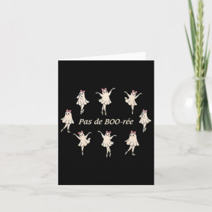 Pas De Boo-rée Funny Ballet Spooky Ghosts Dance Ha Card