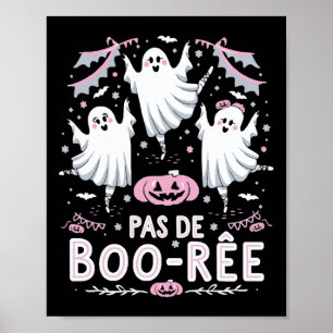 Pas De Boo-rée Ghost Ballet Dance Teacher Funny Ha Poster