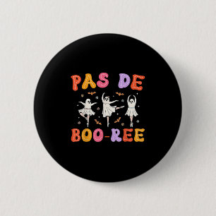 Pas De Boo-rée Ghost Ballet Dancer Halloween Dance 2 Inch Round Button