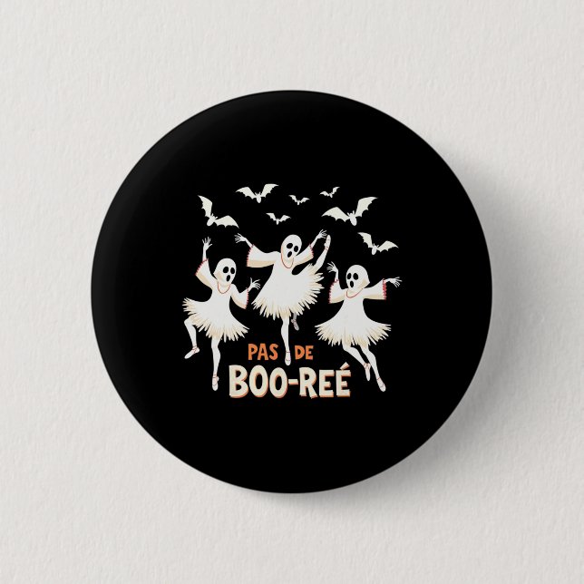Pas De Boo-rée Ghost Ballet Dancer Halloween Dance 2 Inch Round Button (Front)