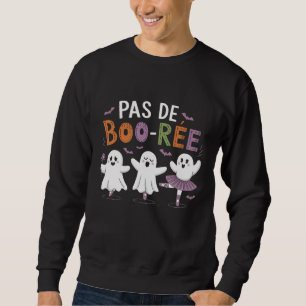 Pas de BOO-ree Ghost Ballet Dancer Teacher Sweatshirt