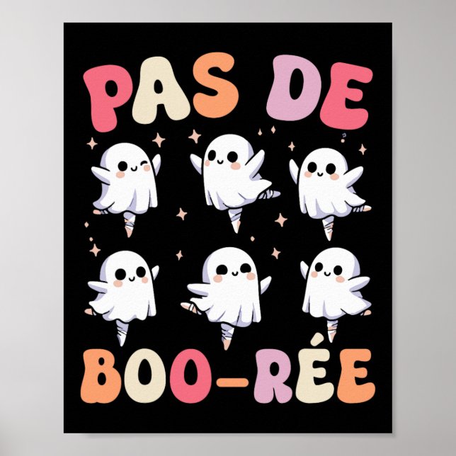 Pas De Boo-rée Spooky Halloween Ghost Ballet Dance Poster (Front)