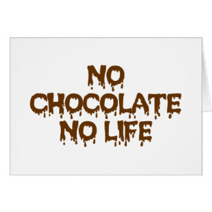 PAS DE CHOCOLAT PAS DE CARTE DE VIE
