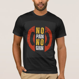 Pas de douleur, pas de résultat T-Shirt de motivat