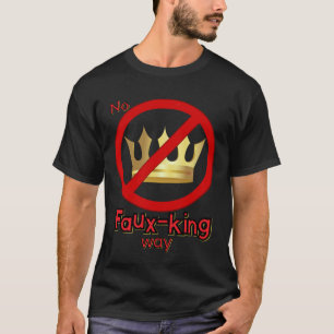 Pas de faux roi façon Pas de rois t-shirt