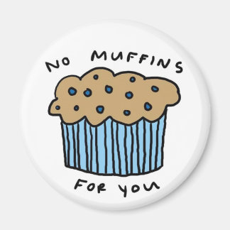 Pas de muffins pour vous Magnet