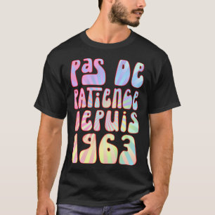 Pas De Patience Depuis 1963 Ans 60 Anniversaire Ré T-Shirt