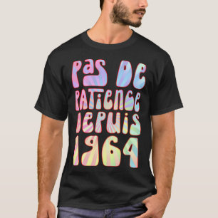 Pas De Patience Depuis 1964 59 Ans Anniversaire Ré T-Shirt