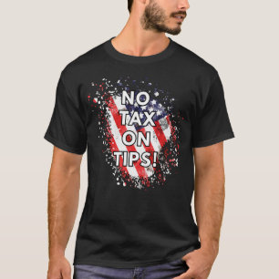 Pas d'impôt sur les pourboires - T-shirt patriotiq