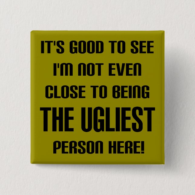 Pas le plus horrible jeu de badge de bouton drôle (Devant)