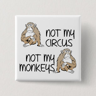 Pas Mon Cirque Ni Mes Singes Badge Épinglette Drôl