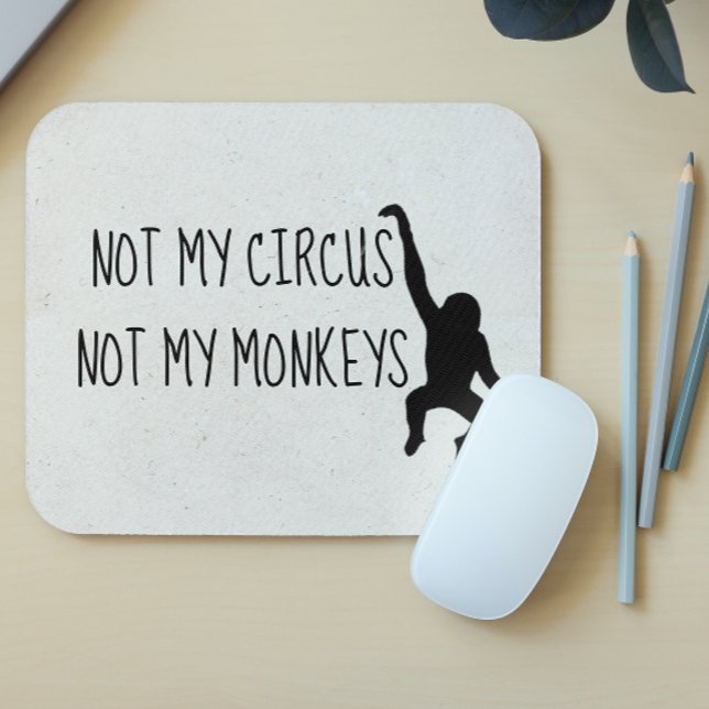Pas mon Cirque Pas mes Singes Tapis de Souris (Créateur téléchargé)