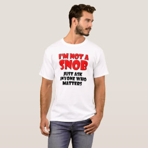 Pas un Snob Tshirt Drôle