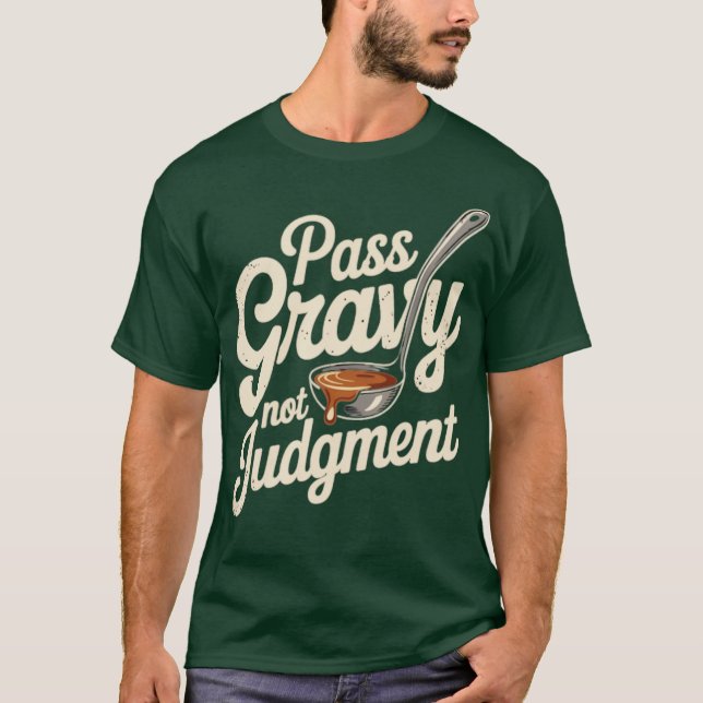Pass Gravy Not Judgment T-Shirt (Front)