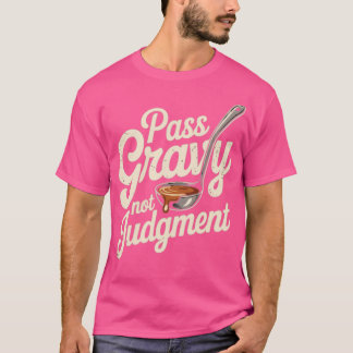Pass Gravy Not Judgment T-Shirt
