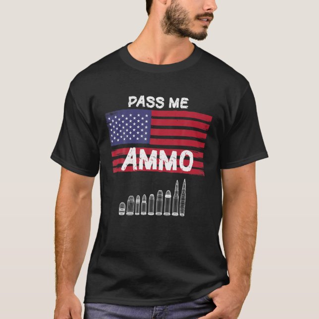 Pass Me Ammo Cool Ammunition T-Shirt (Front)