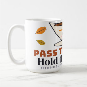 Pass the Gravy, Hold the Politics Thanksgiving Mug