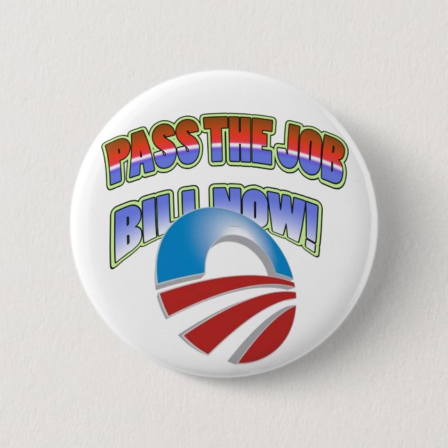 PASS THE JOB BILL NOW BUTTON (Front)