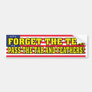 Pass the Tar and Feathers! Bumper Sticker