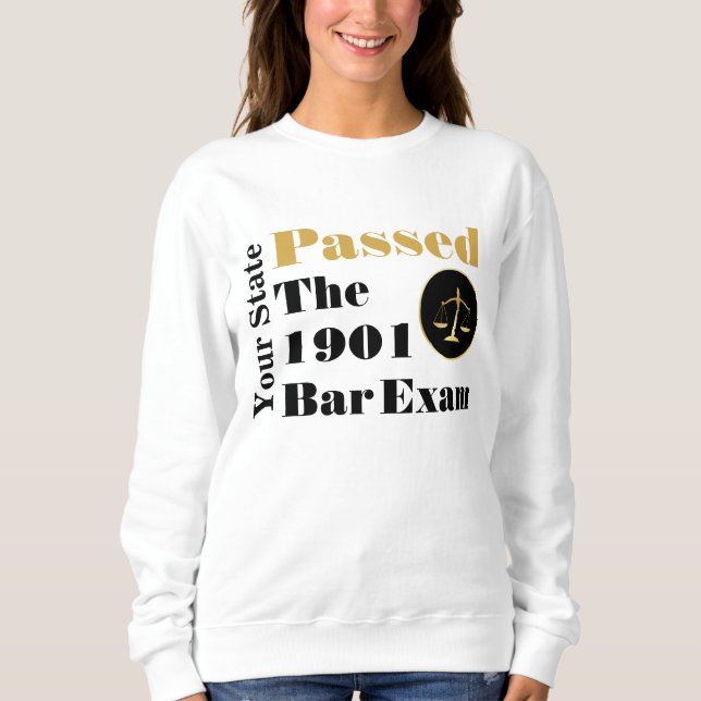 Passed the Bar Exam! (Customize State and Year) Sweatshirt (Front)