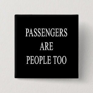 Passengers Are People Funny Travel Saying 2 Inch Square Button