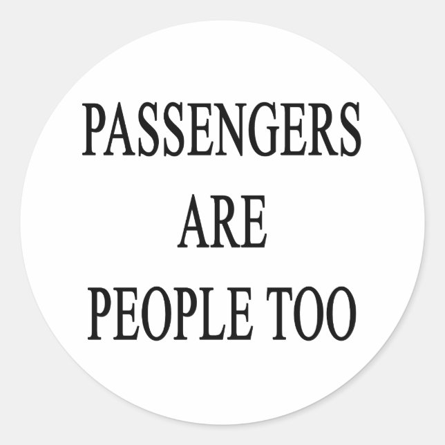 Passengers are People Too Sarcastic Travel Sticker (Front)