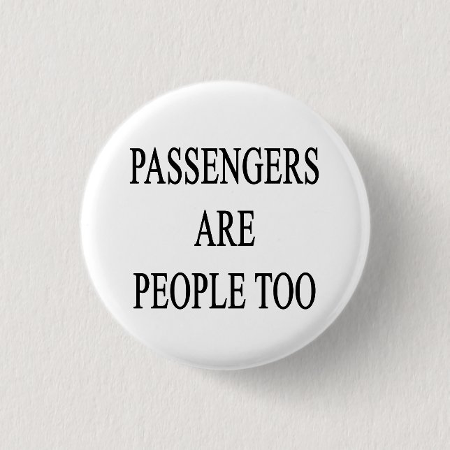 Passengers are People Travel Slogan 1 Inch Round Button (Front)