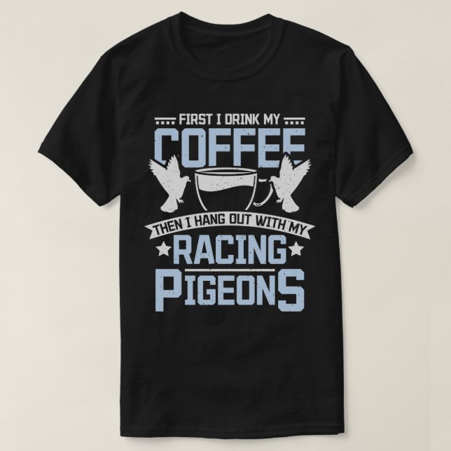 Passing Pigeons And Coffee T-Shirt (Design Front)