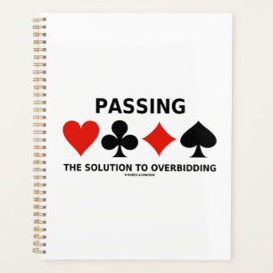 Passing The Solution To Overbidding Bridge Advice Planner