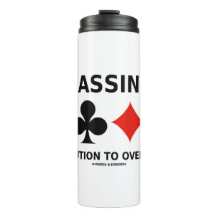 Passing The Solution To Overbidding Bridge Advice Thermal Tumbler