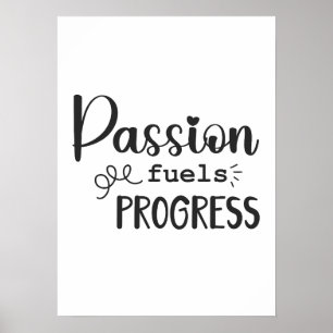 Passion Fuels Progress, Success Hustle Motivation Poster
