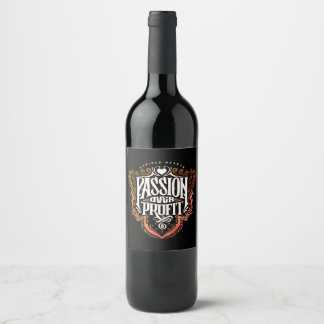 Passion Over Profit" Typography Design Wine Label