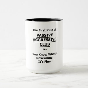 Passive Aggressive Club Mug