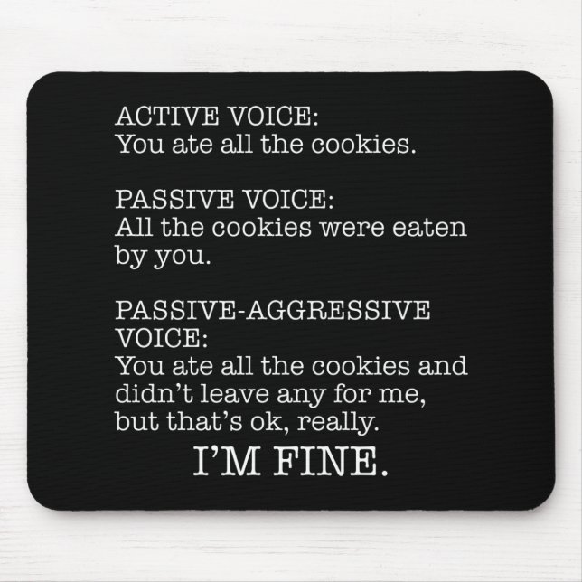 Passive-Aggressive Voice Funny Sarcastic Quote Mouse Pad (Front)