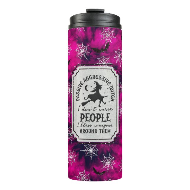 Passive Aggressive Witch Thermal Tumbler (Front)