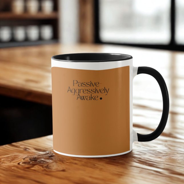 Passive-Aggressively Awake Mug – Funny Coffee Cup  (Creator Uploaded)