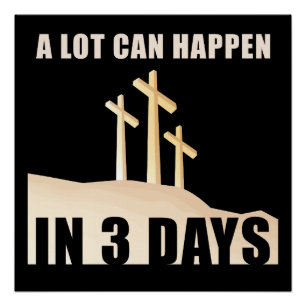 Passover Easter Cross of Jesus – A Lot Can Happen  Poster
