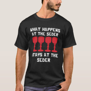 Passover What happens at the Seder stays Matzah Wi T-Shirt