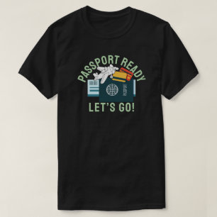 Passport Ready, Let’s Go! T-Shirt