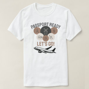 Passport Ready, Let’s Go! T-Shirt