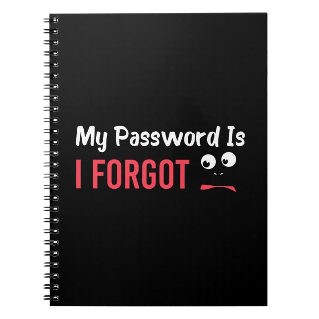Password My Password is I forgot - Gift Idea Notebook (Front)