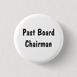 Past Board Chairman 1 Inch Round Button