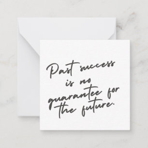 Past success is no guarantee quote card