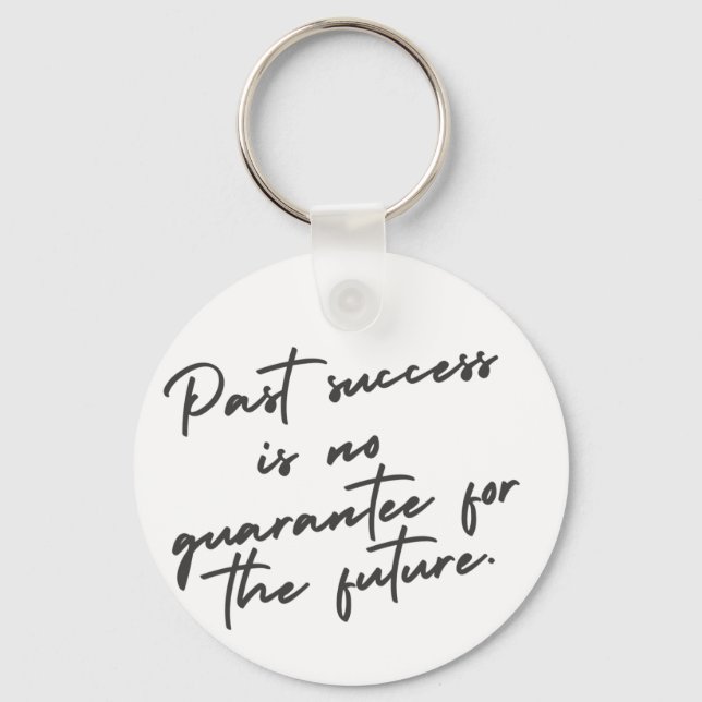 Past success is no guarantee quote keychain (Front)