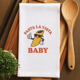 Pasta La Vista Drôle Serviette de cuisine   Pun it