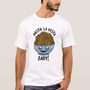 Pasta La Vista Spaghetti T-Shirt