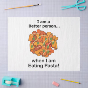 Pasta Makes Me Better Funny Pasta Lover Tissue Paper